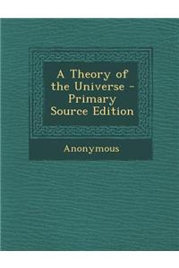 Theory of the Universe