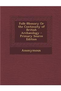 Folk-Memory or the Continuity of British Archaeology