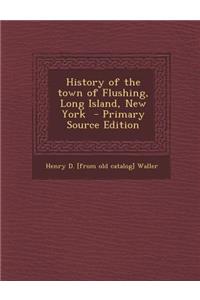 History of the Town of Flushing, Long Island, New York