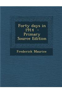 Forty Days in 1914