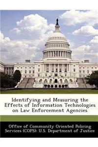 Identifying and Measuring the Effects of Information Technologies on Law Enforcement Agencies