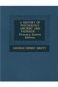 A History of Psychology Ancient and Patristic