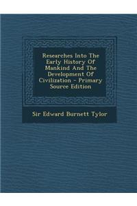 Researches Into the Early History of Mankind and the Development of Civilization