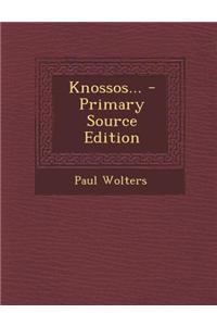 Knossos... - Primary Source Edition