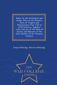 Notes on the Settlement and Indian Wars of the Western Parts of Virginia and Pennsylvania from 1763 to 1783