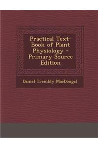 Practical Text-Book of Plant Physiology