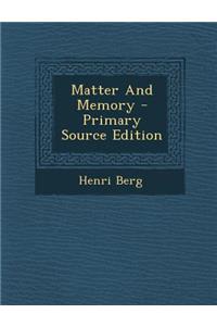Matter and Memory - Primary Source Edition