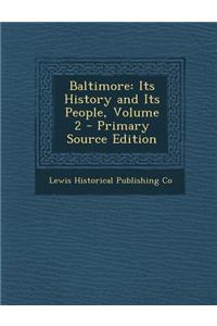 Baltimore: Its History and Its People, Volume 2