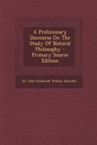 A Preliminary Discourse on the Study of Natural Philosophy