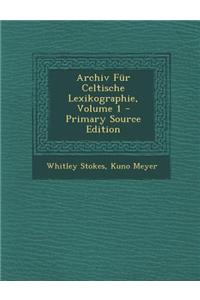 Archiv Fur Celtische Lexikographie, Volume 1 - Primary Source Edition