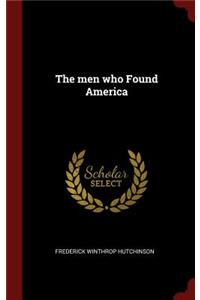 The men who Found America