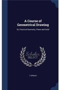 Course of Geometrical Drawing