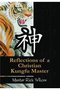 Reflections of a Christian Kungfu Master