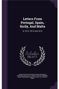 Letters From Portugal, Spain, Sicily, And Malta