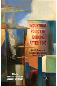 Industrial Policy in Europe After 1945
