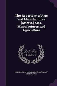 The Repertory of Arts and Manufactures [Afterw.] Arts, Manufactures and Agriculture