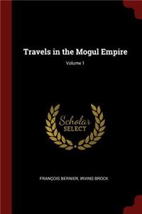 Travels in the Mogul Empire; Volume 1
