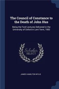 Council of Constance to the Death of John Hus