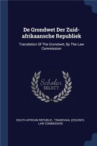 De Grondwet Der Zuid-afrikaansche Republiek