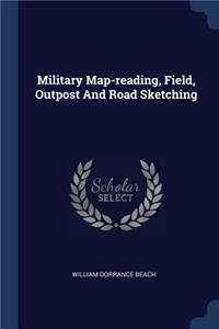 Military Map-reading, Field, Outpost And Road Sketching