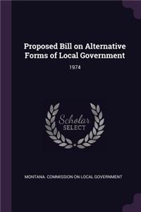 Proposed Bill on Alternative Forms of Local Government