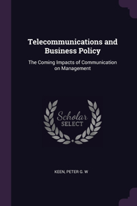 Telecommunications and Business Policy