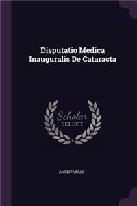 Disputatio Medica Inauguralis de Cataracta