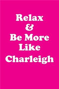 Relax & Be More Like Charleigh Affirmations Workbook Positive Affirmations Workbook Includes