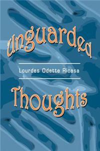 Unguarded Thoughts