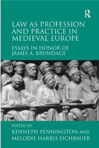 Law as Profession and Practice in Medieval Europe