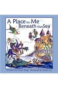 A Place for Me Beneath the Sea