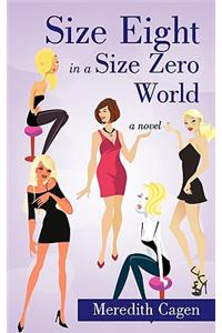 Size Eight in a Size Zero World