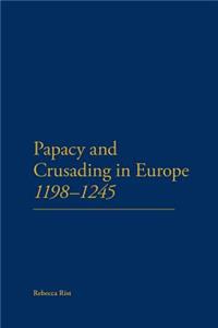 Papacy and Crusading in Europe, 1198-1245