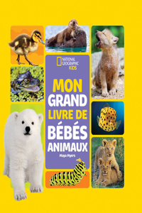 National Geographic Kids: Mon Grand Livre de Bébés Animaux