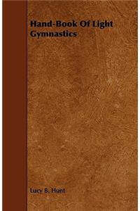 Hand-Book Of Light Gymnastics
