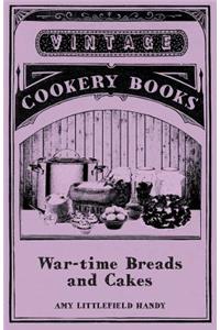 War-Time Breads and Cakes