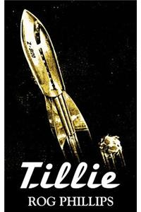 Tillie by Rog Phillips, Science Fiction, Fantasy, Adventure