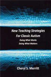 New Teaching Strategies for Classic Autism