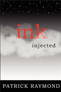 Ink injected