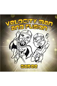 Velocity Man and Fusion