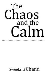 The Chaos and the Calm