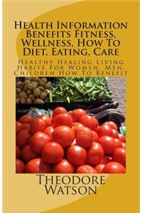 Health Information Benefits Fitness, Wellness, How To Diet, Eating, Care