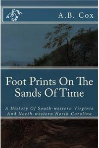 Foot Prints on the Sands of Time: A History of South-Western Virginia and North-Western North Carolina