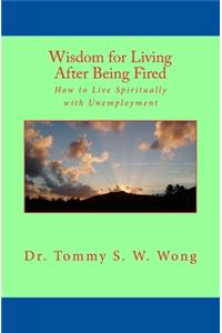Wisdom for Living After Being Fired