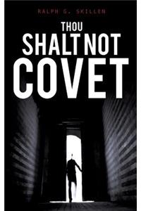 Thou Shalt Not Covet