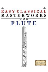 Easy Classical Masterworks for Flute