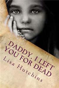 Daddy, I Left You for Dead