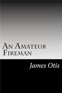 Amateur Fireman