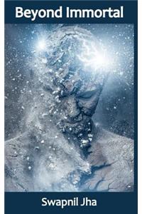 Beyond Immortal