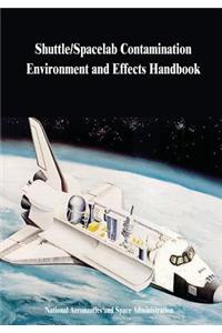 Shuttle/Spacelab Contamination Environment and Effects Handbook